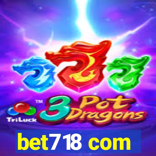 bet718 com